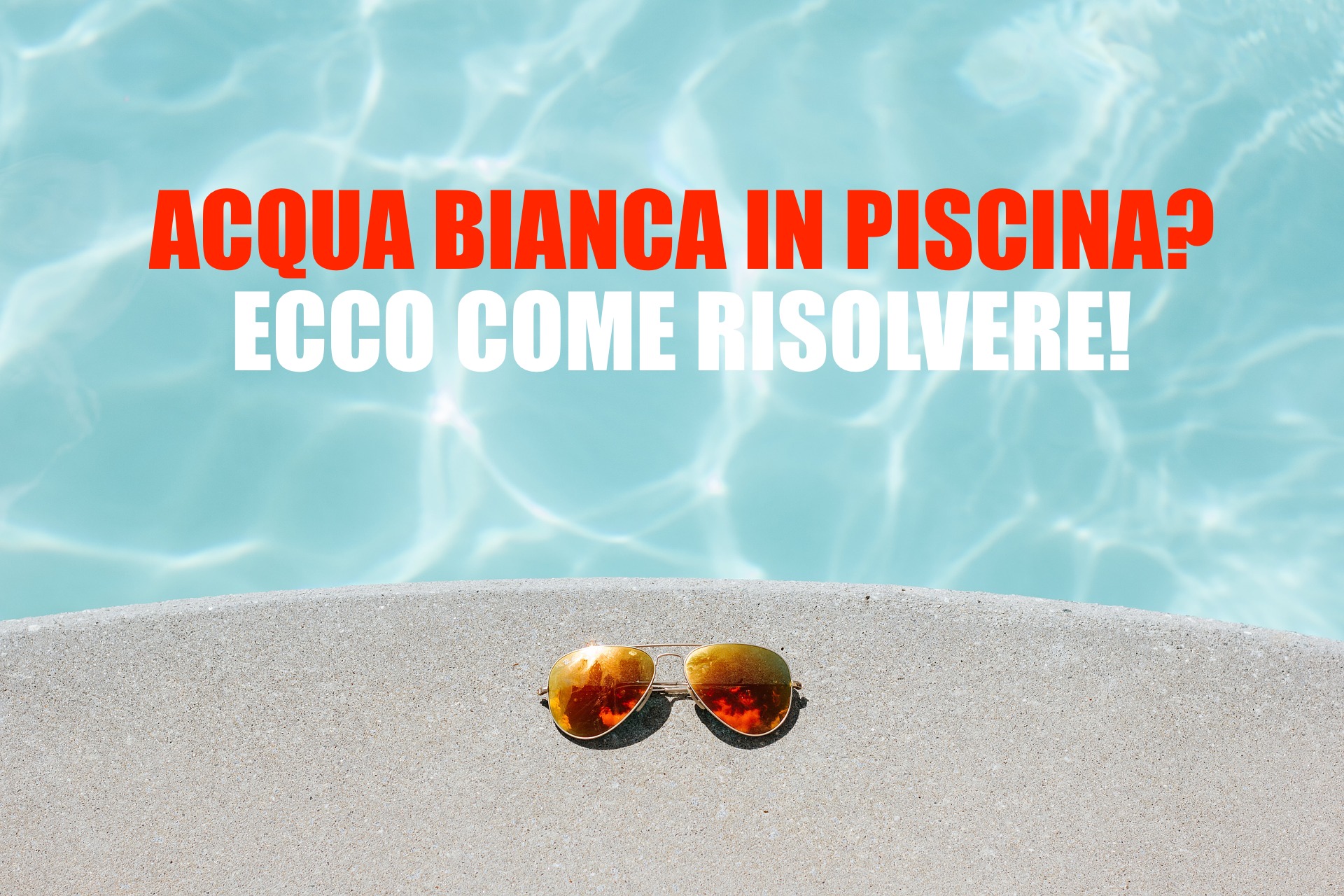 acqua bianca in piscina