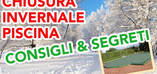 chiusura-invernale-piscina-consigli-segreti