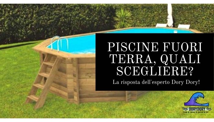 piscine fuori terra quale scegliere